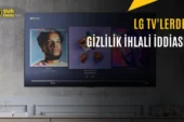 LG Televizyon Sahipleri Dikkat:  Ekran Kapalıyken Ses mi Kaydediyor?