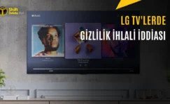 LG Televizyon Sahipleri Dikkat:  Ekran Kapalıyken Ses mi Kaydediyor?