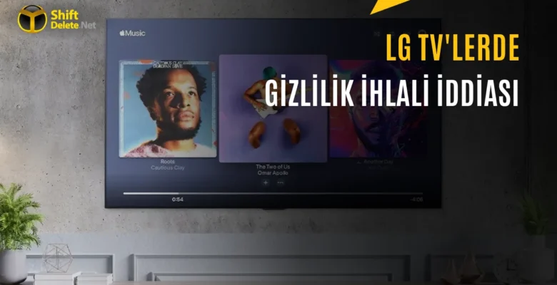 LG Televizyon Sahipleri Dikkat:  Ekran Kapalıyken Ses mi Kaydediyor?