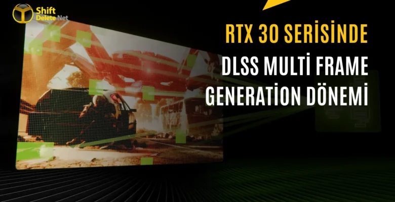 RTX 30 Serisinde DLSS Frame Generation Nasıl Çalıştırılır?