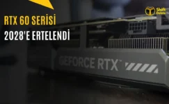 RTX 60 Serisi Çıkış Tarihi Ertelendi mi?