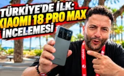 Şafak Operasyonu: Türkiye’de İlk Xiaomi 18 Pro Max İncelemesi