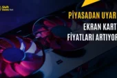 Satıcı Uyardı: Ekran Kartı Fiyatları Yeniden Yükseliyor