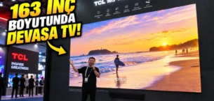 TCL’in 163 İnçlik Dev TV’si ve Yapay Zekalı Teknolojileri! – IFA 2026’da İnceledik