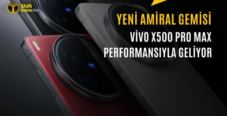 Vivo X500 Pro Max Teknik Özellikleri Belli Oldu: İşte Performans Sonuçları