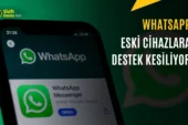WhatsApp Bu Telefonlarda Çalışmayacak: İşte Liste