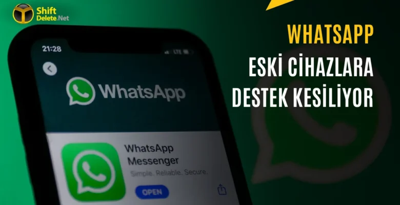 WhatsApp Bu Telefonlarda Çalışmayacak: İşte Liste