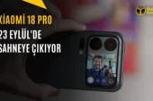Xiaomi 18 Pro Serisi 23 Eylül’de Geliyor: Özellikleri Belli Oldu