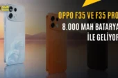 8.000 mAh Bataryalı Oppo F35 ve F35 Pro Tanıtıldı: İşte Özellikleri