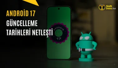 Android 17 Güncellemesi Hangi Telefonlara Ne Zaman Gelecek? İşte Samsung, Xiaomi ve Diğer Markalar