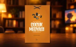 Çocuk Medyasının Dijital Ayak İzi Kitaplaştı: Yapay Zeka ve Algoritmalar Çocukları Nasıl Etkiliyor?