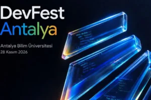 DevFest Antalya 2026 İçin Geri Sayım Başladı: İlk İsimler Belli Oldu, Devamı Yolda! 