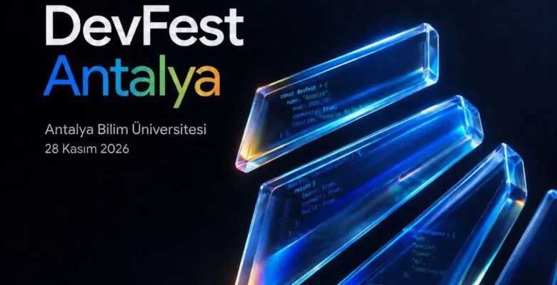 DevFest Antalya 2026 İçin Geri Sayım Başladı: İlk İsimler Belli Oldu, Devamı Yolda! 