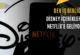 Disney Yapımları Netflix Kütüphanesine Geri Dönüyor