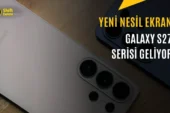 Galaxy S27 Serisinin Ekran Üretimi Başlıyor