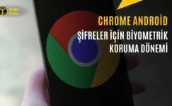 Google Chrome’a Şifreler için Parmak İzi Kilidi Geliyor