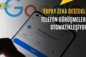 Google Gemini Sizin Yerinize Arkadaşlarınızı Arayabilecek