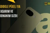 Google Pixel 11a için İlk Sızıntılar Ortaya Çıktı