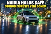 NVIDIA Halos SAFE Tanıtıldı: Otonom Araç Güvenliği Tek Döngüde Toplanıyor