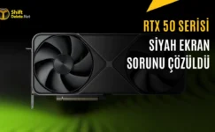 Nvidia RTX 50 için Güncelleme Yayınlandı: Siyah Ekran Sorununa Çözüm
