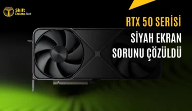 Nvidia RTX 50 için Güncelleme Yayınlandı: Siyah Ekran Sorununa Çözüm