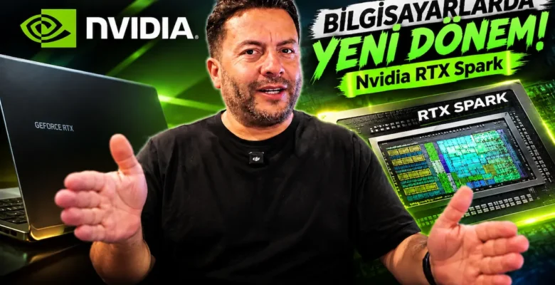 NVIDIA RTX Spark ve Windows: PC’yi Yeniden İcat Etme İddiası Apple, AMD, Intel ve Qualcomm’a Karşı Ne Vaat Ediyor?
