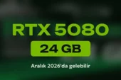 RTX 5080 24GB Geliyor: Çıkış Tarihi Aralık 2026’da Olabilir