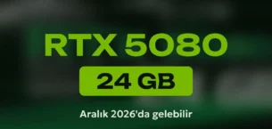 RTX 5080 24GB Geliyor: Çıkış Tarihi Aralık 2026’da Olabilir