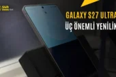 Samsung Galaxy S27 Ultra’nın Ekran Özellikleri Sızdı