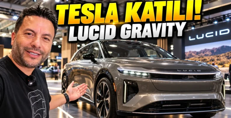 Tesla’da Yok, Onda Var! Tesla’nın Korkulu Rüyası Lucid Gravity İlk Bakış
