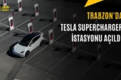 Tesla’nın Trabzon’daki Yeni Şarj Noktası Hizmete Girdi