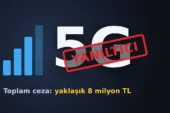 Yanıltıcı 5G Reklamları Durduruldu: İki GSM Şirketine 8 Milyon TL Ceza