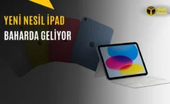 Yeni iPad Nasıl Olacak? İşte Bilinen Her Şey