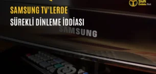 Yeni Nesil Samsung TV’ler Sizi Gizlice Dinliyor mu?